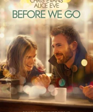 Trước khi ta đi (Before We Go) [2014]