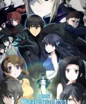 Trường Học Phép Thuật (The Irregular At Magic High School The Movie) [2017]