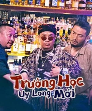 Trường Học Uy Long Mới (Fight Back to School) [2021]