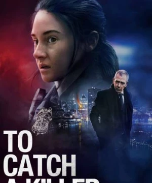 Truy Bắt Sát Nhân (To Catch A Killer) [2023]