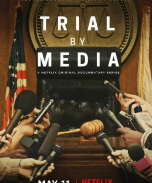 Truyền thông xử án (Trial By Media) [2020]