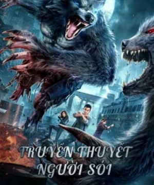 Truyền Thuyết Người Sói (The war of werewolf) [2021]