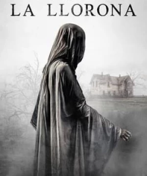 Truyền Thuyết Về La Llorona (La Llorona) [2022]