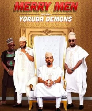 Tứ Đại Gia (Merry Men: The Real Yoruba Demons) [2018]