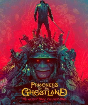 TÙ NHÂN CỦA VÙNG ĐẤT MA QUÁI (Prisoners of the Ghostland) [2021]