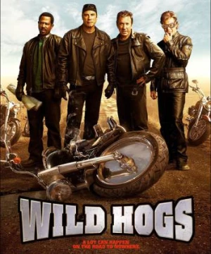 Tứ Quái Đi Hoang (Wild Hogs) [2007]