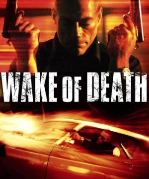 Tử Thần Thức Giấc (Wake of Death) [2004]