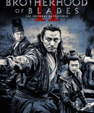 Tú Xuân Đao 2: Chiến Trường Tu La (Brotherhood Of Blades II: The Infernal Battlefield) [2017]