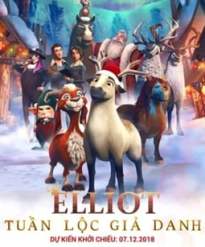 Tuần Lộc Giả Danh (Elliot: The Littlest Reindeer) [2018]