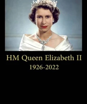 Tưởng Nhớ Nữ Hoàng Elizabeth II (A Tribute to Her Majesty the Queen) [2022]