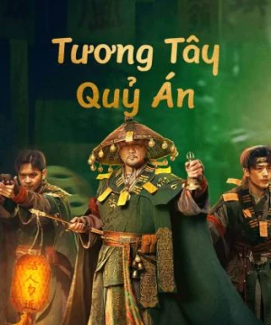 Tương Tây Quỷ Án (Strange things in Western Hunan) [2023]