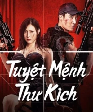 Tuyệt Mệnh Thư Kích (绝命狙击/Desperate Sniper) [2024]