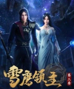 Tuyết Ưng Lĩnh Chủ Phần 3 (Xue Ying Ling Zhu 3rd Season, Lord Xue Ying, Snow Eagle Lord) [2021]