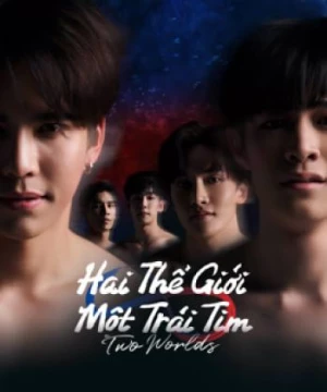 Two Worlds: Hai Thế Giới, Một Trái Tim (Two Worlds) [2024]