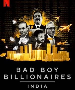 Tỷ phú trai hư: Ấn Độ (Bad Boy Billionaires: India) [2020]