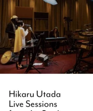 Utada Hikaru: Thu âm trực tiếp từ Air Studios (Hikaru Utada Live Sessions from AIR Studios) [2022]