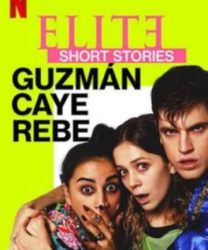 Ưu tú - Truyện ngắn: Guzmán Caye Rebe (Elite Short Stories: Guzmán Caye Rebe) [2021]