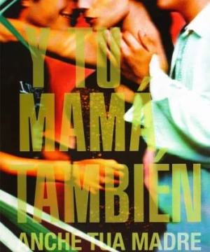 Vào đời (And Your Mother Too (Y Tu Mamá También)) [2001]