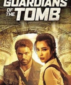 Vệ Binh Lăng Mộ Cổ (Guardians of the Tomb) [2018]