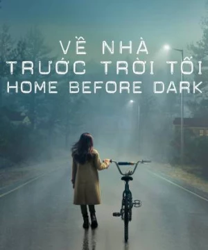 Về Nhà Trước Trời Tối (Phần 1) (Home Before Dark (Season 1)) [2020]