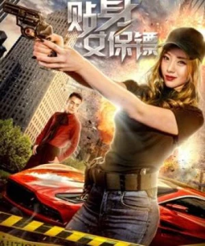 Vệ sĩ nữ (Female Bodyguard) [2018]