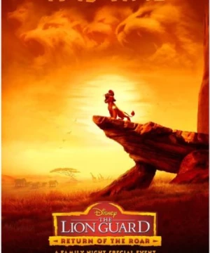 Vệ Sĩ Sư Tử: Tiếng Gầm Trở Lại (The Lion Guard: Return Of The Roar) [2015]