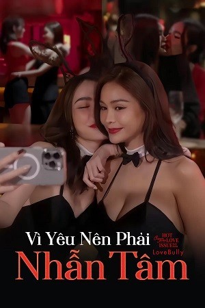 Vì Yêu Nên Phải Nhẫn Tâm (Club Friday Season 16: Love Bully) [2024]