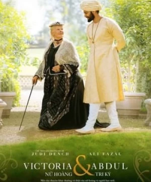 Victoria &amp; Abdul: Nữ Hoàng &amp; Tri Kỷ (Victoria & Abdul) [2017]