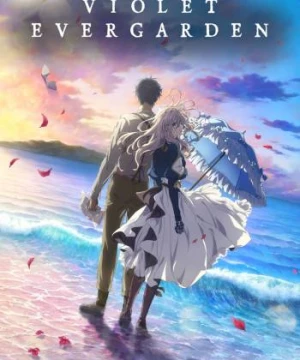 Violet Evergarden: Hồi Ức Không Quên (Violet Evergarden Movie) [2020]