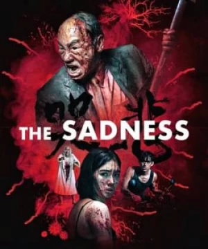 Virus Đẫm Máu (The Sadness) [2021]