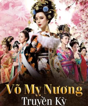 Võ Mỵ Nương Truyền Kỳ (The Empress Of China) [2014]