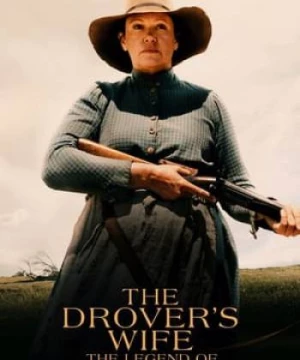 Vợ Người Chăn Bò: Huyền Thoại Molly Johnson (The Drover's Wife: The Legend of Molly Johnson) [2022]