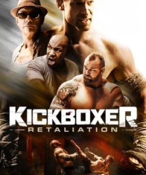 Võ Sĩ Báo Thù 2 (Kickboxer: Retaliation) [2018]