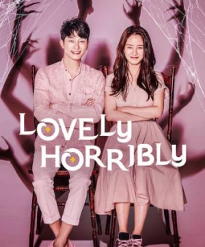 Vòng xoay vận mệnh (Lovely Horribly) [2018]