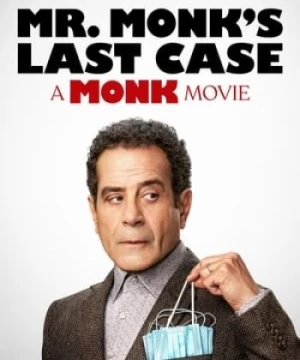 Vụ An Cuối Cùng Của Ngài Monk (Mr. Monk's Last Case: A Monk Movie) [2023]