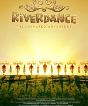 Vũ điệu Dòng sông: Cuộc phiêu lưu hoạt hình (Riverdance: The Animated Adventure) [2022]