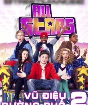 Vũ Điệu Đường Phố 2 (StreetDance: All Stars) [2013]