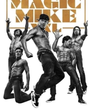 Vũ Điệu Trai Nhảy 2 (Magic Mike XXL) [2015]