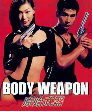 Vũ Khí Thể Xác (Body Weapon) [1999]