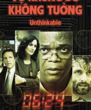 Vụ Khủng Bố Không Tưởng (Unthinkable) [2010]