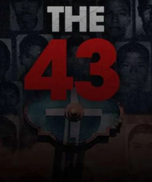 Vụ mất tích tại Ayotzinapa (The 43) [2019]