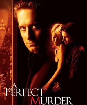 Vụ Mưu Sát Hoàn Hảo (A Perfect Murder) [1998]