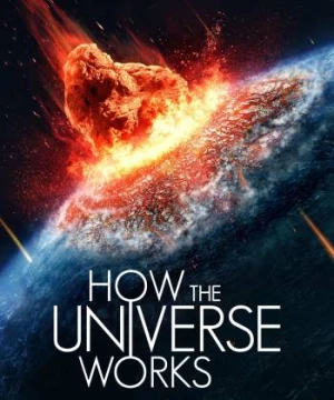 Vũ trụ hoạt động như thế nào (Phần 11) (How the Universe Works (Season 11)) [2023]