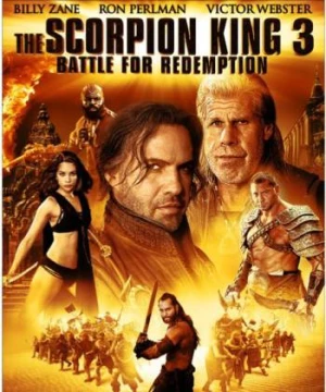 Vua bọ cạp 3: Cuộc chiến chuộc tội (The Scorpion King 3: Battle for Redemption) [2011]