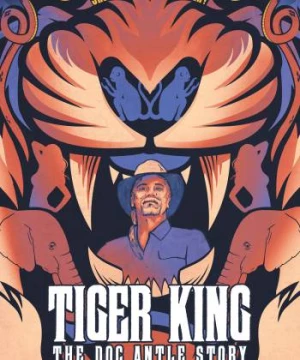 Vua hổ: Chuyện về Doc Antle (Tiger King: The Doc Antle Story) [2021]