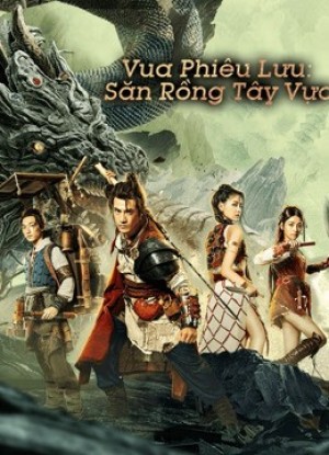 Vua phiêu lưu - Thợ săn rồng Tây Vực (Dragon Hunter) [2020]