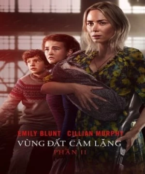 Vùng Đất Câm Lặng 2 (A Quiet Place Part II) [2021]