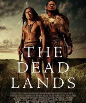 Vùng Đất Tử Thần (The Dead Lands) [2015]