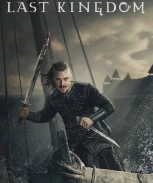 Vương triều cuối cùng (Phần 4) (The Last Kingdom (Season 4)) [2020]