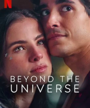 Vượt Qua Cả Vũ Trụ (Beyond The Universe) [2022]